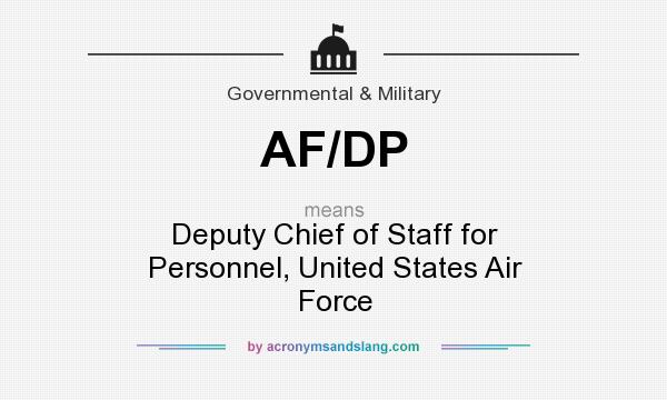 What does AF/DP mean? It stands for Deputy Chief of Staff for Personnel, United States Air Force