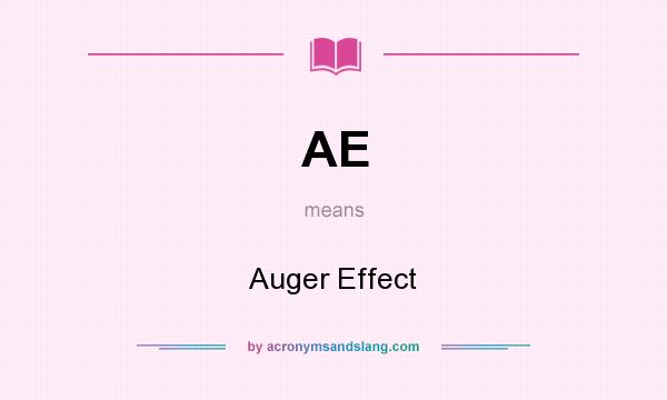 What does AE mean? It stands for Auger Effect
