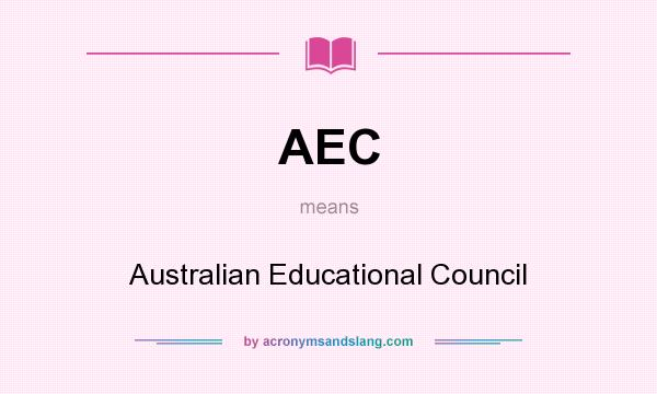 What does AEC mean? It stands for Australian Educational Council