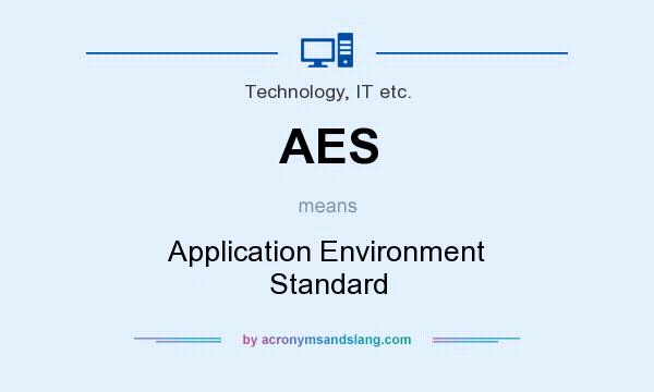 What does AES mean? It stands for Application Environment Standard