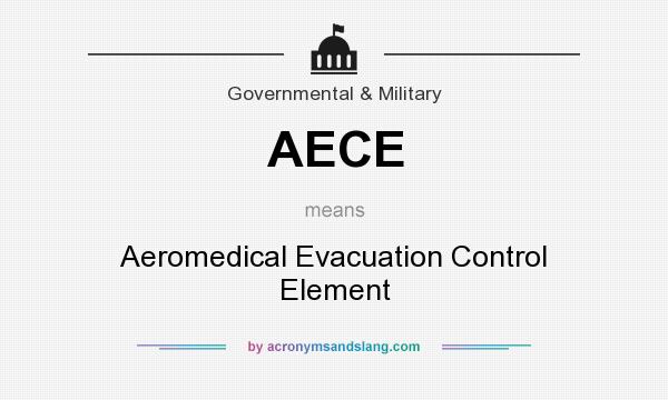 What does AECE mean? It stands for Aeromedical Evacuation Control Element
