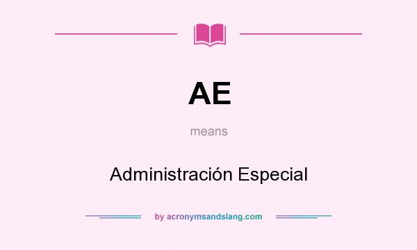 What does AE mean? It stands for Administración Especial