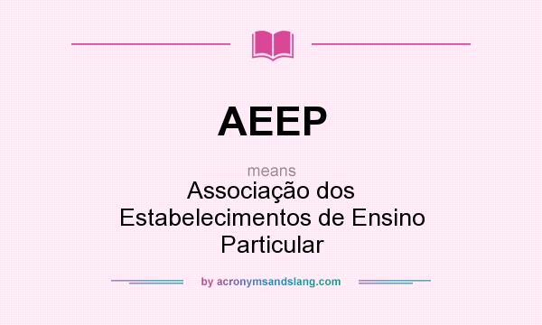 What does AEEP mean? It stands for Associação dos Estabelecimentos de Ensino Particular