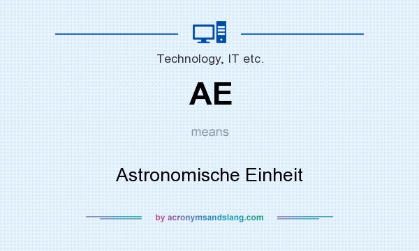 What does AE mean? It stands for Astronomische Einheit