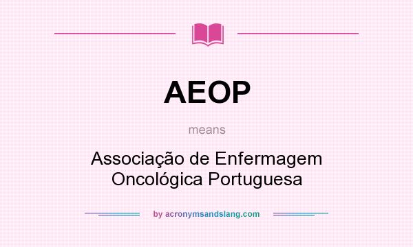 What does AEOP mean? It stands for Associação de Enfermagem Oncológica Portuguesa
