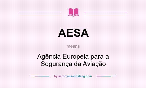 What does AESA mean? It stands for Agência Europeia para a Segurança da Aviação