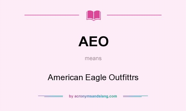 What does AEO mean? It stands for American Eagle Outfittrs
