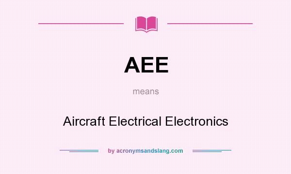 What does AEE mean? It stands for Aircraft Electrical Electronics