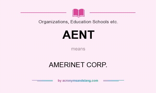 What does AENT mean? It stands for AMERINET CORP.