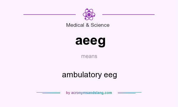 What does aeeg mean? It stands for ambulatory eeg