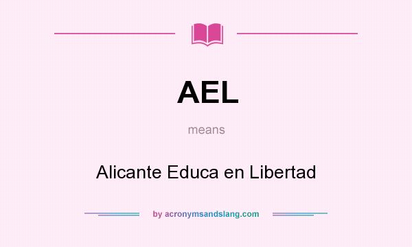 What does AEL mean? It stands for Alicante Educa en Libertad