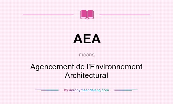 What does AEA mean? It stands for Agencement de l`Environnement Architectural
