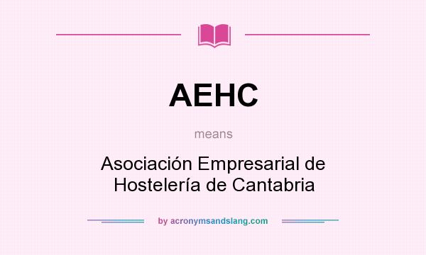 What does AEHC mean? It stands for Asociación Empresarial de Hostelería de Cantabria