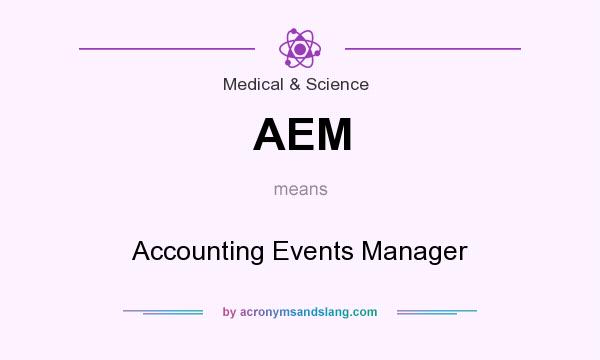 What does AEM mean? It stands for Accounting Events Manager