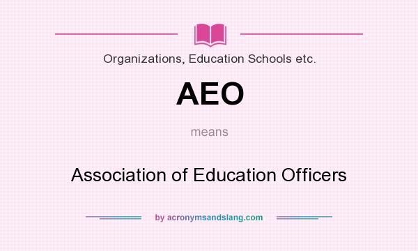 What does AEO mean? It stands for Association of Education Officers