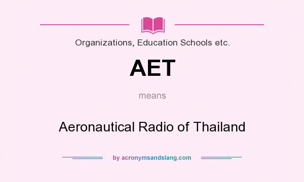 What does AET mean? It stands for Aeronautical Radio of Thailand