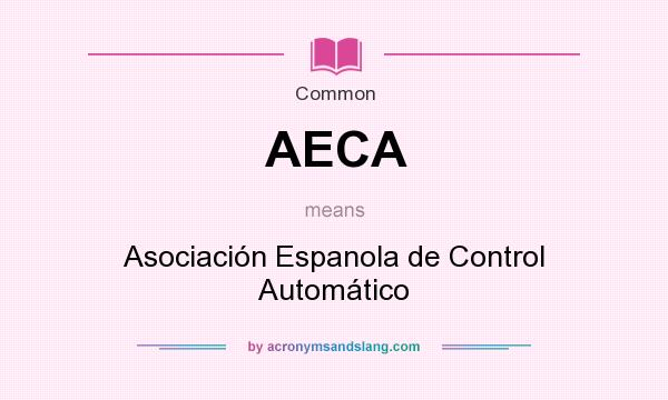 What does AECA mean? It stands for Asociación Espanola de Control Automático