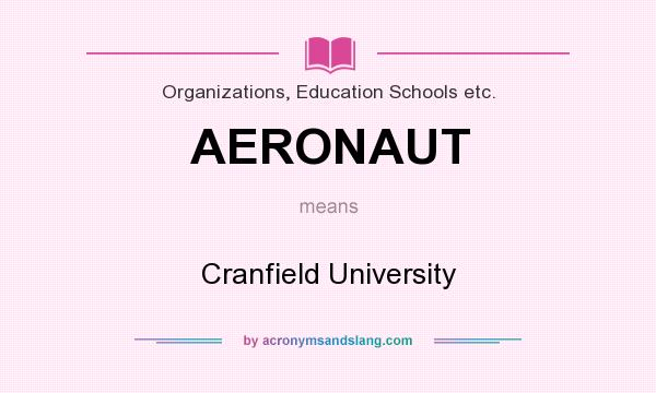 What does AERONAUT mean? It stands for Cranfield University