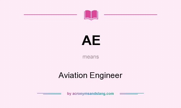 What does AE mean? It stands for Aviation Engineer