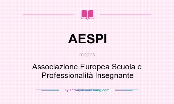 What does AESPI mean? It stands for Associazione Europea Scuola e Professionalità Insegnante