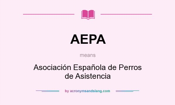 What does AEPA mean? It stands for Asociación Española de Perros de Asistencia