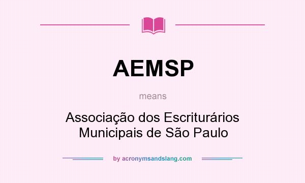 What does AEMSP mean? It stands for Associação dos Escriturários Municipais de São Paulo