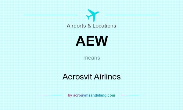 What does AEW mean? It stands for Aerosvit Airlines