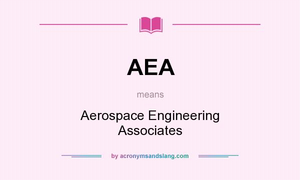 What does AEA mean? It stands for Aerospace Engineering Associates