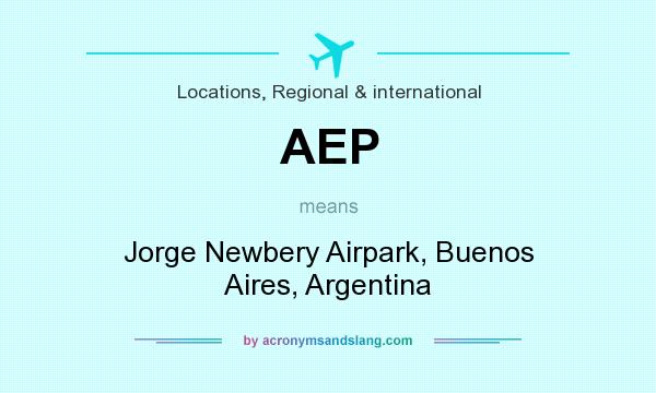What does AEP mean? It stands for Jorge Newbery Airpark, Buenos Aires, Argentina