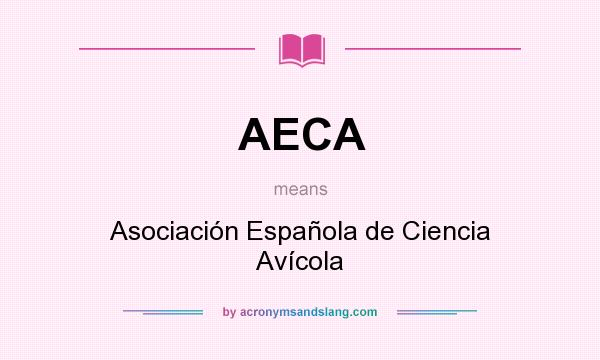 What does AECA mean? It stands for Asociación Española de Ciencia Avícola