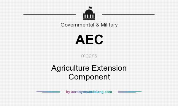 What does AEC mean? It stands for Agriculture Extension Component