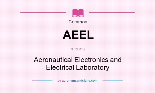 What does AEEL mean? It stands for Aeronautical Electronics and Electrical Laboratory