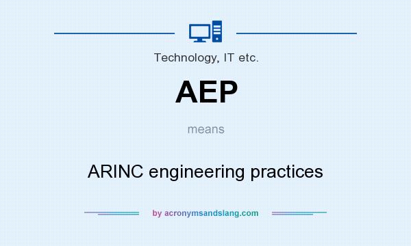 What does AEP mean? It stands for ARINC engineering practices