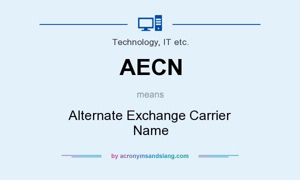 What does AECN mean? It stands for Alternate Exchange Carrier Name