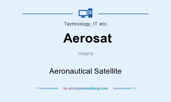 What does Aerosat mean? It stands for Aeronautical Satellite