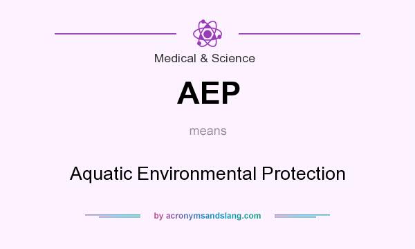 What does AEP mean? It stands for Aquatic Environmental Protection