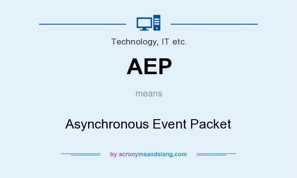 What does AEP mean? It stands for Asynchronous Event Packet