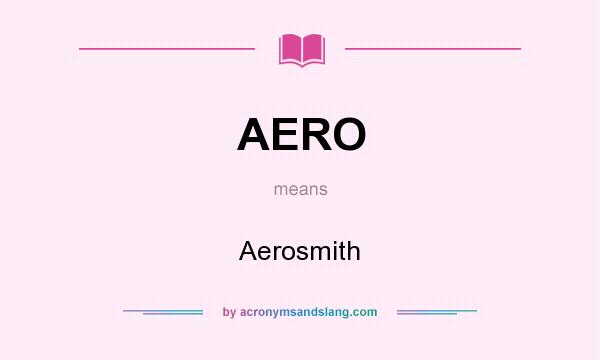 What does AERO mean? It stands for Aerosmith