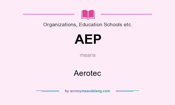 What does AEP mean? It stands for Aerotec