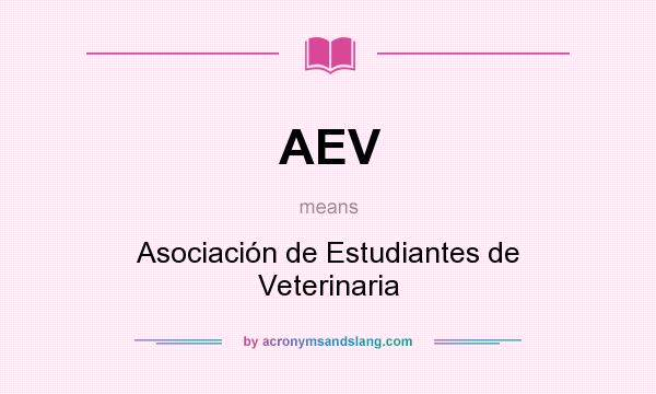 What does AEV mean? It stands for Asociación de Estudiantes de Veterinaria