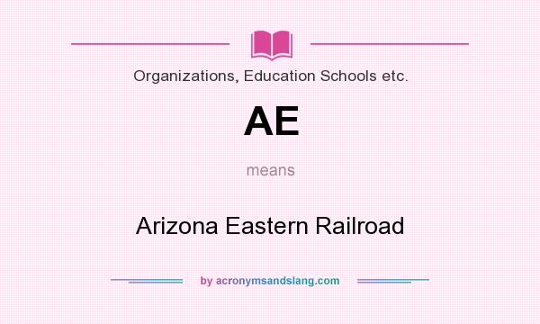 What does AE mean? It stands for Arizona Eastern Railroad