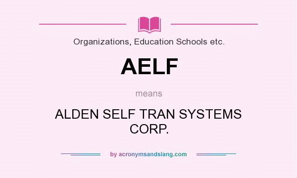 What does AELF mean? It stands for ALDEN SELF TRAN SYSTEMS CORP.
