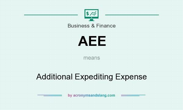 What does AEE mean? It stands for Additional Expediting Expense