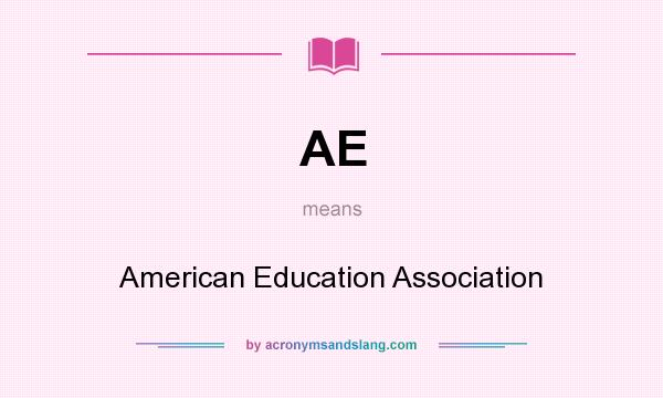 What does AE mean? It stands for American Education Association