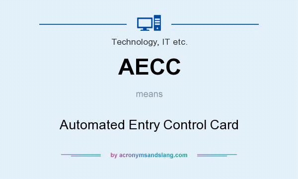 What does AECC mean? It stands for Automated Entry Control Card