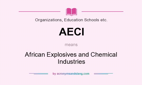 What does AECI mean? It stands for African Explosives and Chemical Industries