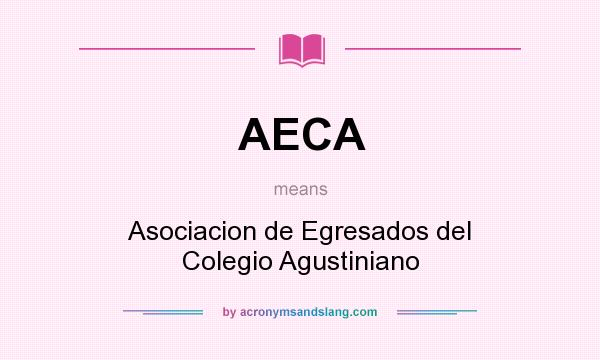 What does AECA mean? It stands for Asociacion de Egresados del Colegio Agustiniano