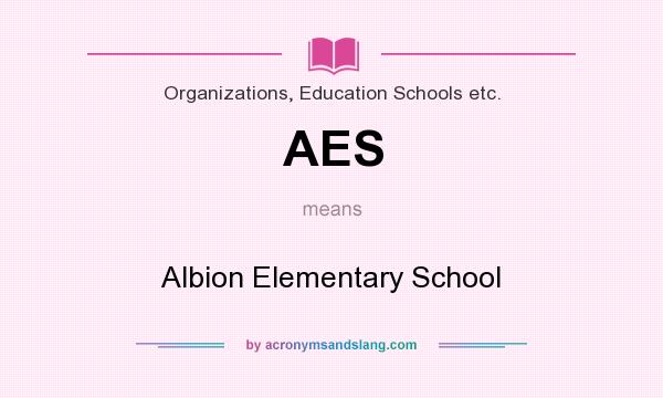 What does AES mean? It stands for Albion Elementary School