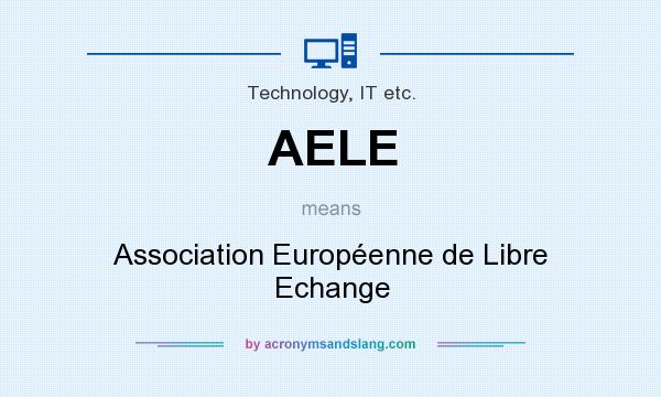 What does AELE mean? It stands for Association Européenne de Libre Echange