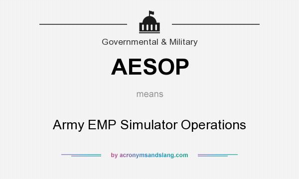 What does AESOP mean? It stands for Army EMP Simulator Operations